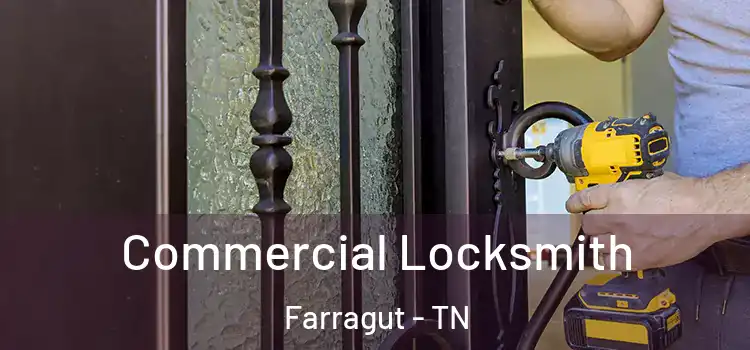 Commercial Locksmith Farragut - TN