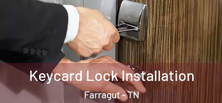 Keycard Lock Installation Farragut - TN