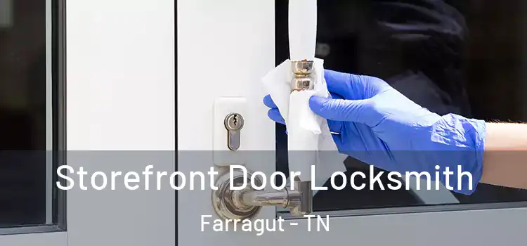 Storefront Door Locksmith Farragut - TN